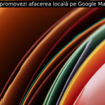 Cum să îți promovezi afacerea locală pe Google Maps și Waze