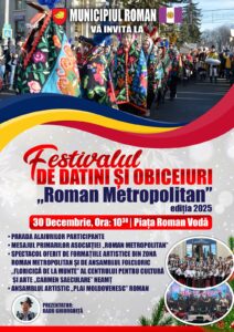 Festivalul de datini și obiceiuri „Roman Metropolitan ediția 2025” – 30 decembrie 10:30 – Piața Roman Vodă