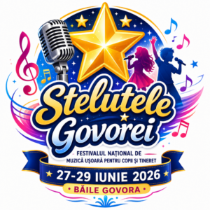 FESTIVALUL NAȚIONAL DE MUZICĂ UȘOARĂ PENTRU COPII ȘI TINERET „STELUȚELE GOVOREI” 2026 / THE NATIONAL LIGHT MUSIC FESTIVAL FOR CHILDREN AND YOUTH “STELUȚELE GOVOREI” 2026